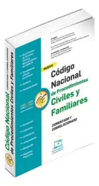 Código Nacional De Procedimientos Civiles Y Familiares Comentado Y Correlacionado 2023/2024 Con Comentarios Derivados De Fuentes Oficiales Y Con Vinculación Jurídica, Guía Práctica De Términos Plazos