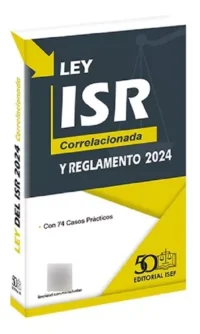 Ley Del Isr 2024 Correlacionada Y Su Reglamento 2024 Isef